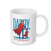Daddy You're My Superhero Coffee Mug product